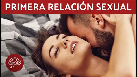 Tener Relaciones Sexuales Por Primera Vez Youtube