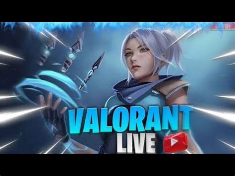 LIVE VALORANT n hésite pas à passer nous dire bonjour YouTube