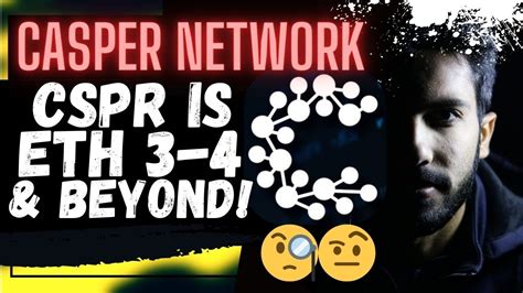 🚨casper Network 📈 Cspr Is Ethereum 3 4 And Beyond📈 Youtube