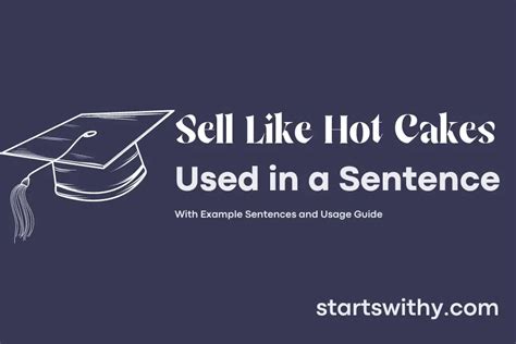 Sell Like Hot Cakes In A Sentence Examples Ways To Use Sell Like Hot Cakes