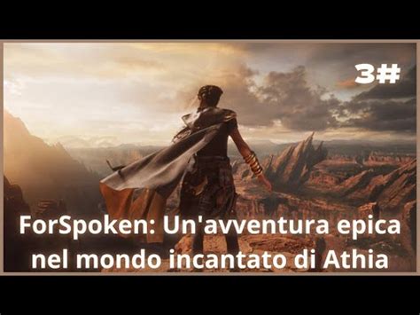 Forspoken Un Avventura Epica Nel Mondo Incantato Di Athia Youtube