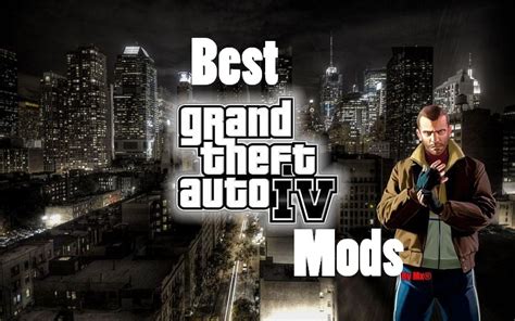 30 Best GTA 4 Mods: Ultimate Collection Guide For 2024 - Decidel