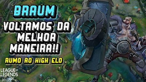 Braum A Caminhada Continua Rumo Ao High Elo Wild Rift Youtube