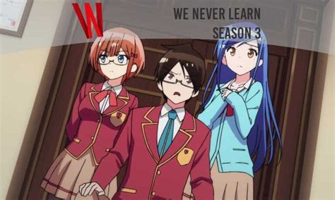 We Never Learn: BOKUBEN Season 3 Release date, Trailer, Plot | Popular ...