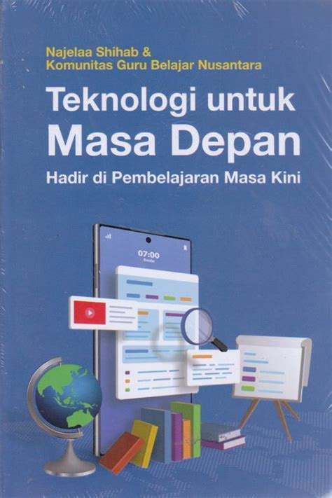 Teknologi Untuk Masa Depan Hadir Di Pembelajaran Masa Kini