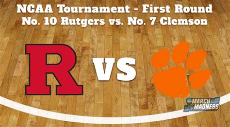 Rutgers Scarlet Knights Vs Clemson Tigers Prediction NCAA Tournament