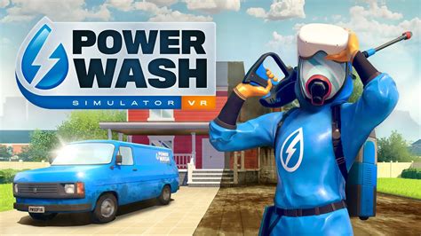 Powerwash Simulator Vr Preview Immersive Cleanliness Whynow Gaming