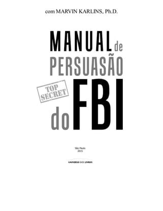 Manual De Persuasão Do Fbi Pdf Grátis - Manual de persuasao do fbi jack shafer | PDF