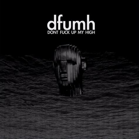 Stream Springstoff Listen To Dfumh Don T Fuck Up My High Playlist Online For Free On Soundcloud