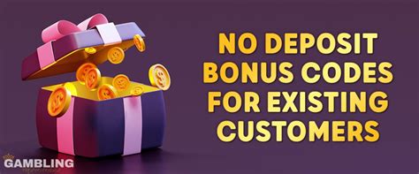 No Deposit Bonus Codes For Existing Customers 2025