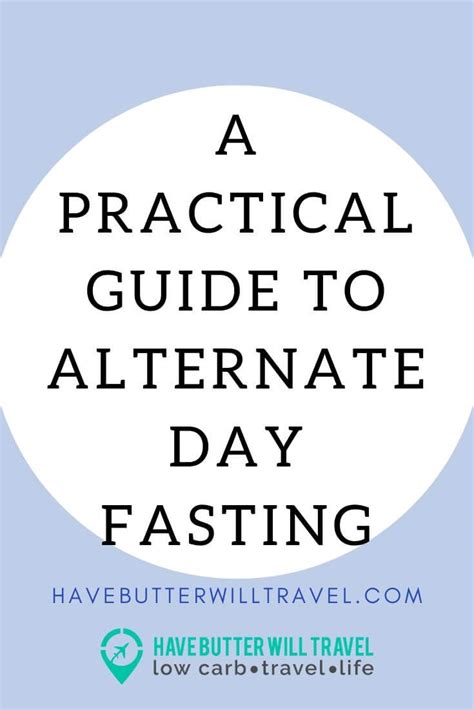 Alternate Day Fasting - A Practical Guide - Have Butter Will Travel