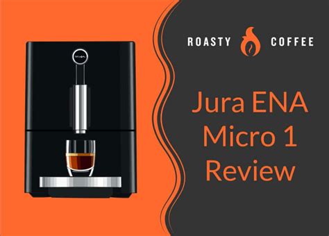 Jura Ena Micro Review Radiate Coffee Making Confidence