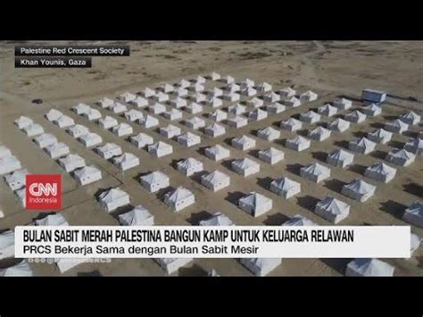 Bulan Sabit Merah Palestina Bangun Kamp Untuk Keluarga Relawan YouTube