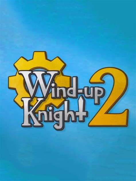 Wind Up Knight 2 2014