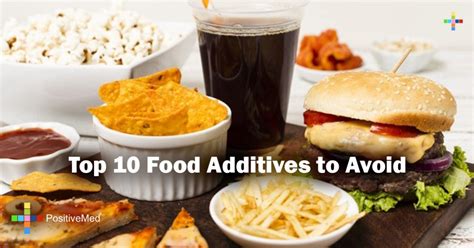 Top 10 Food Additives To Avoid Positivemed