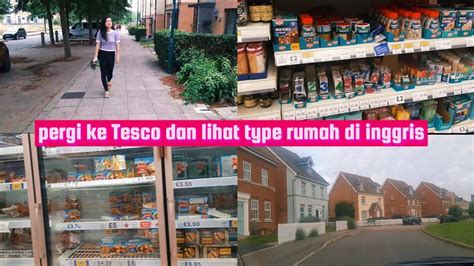 Belanja Ke Tesco Dan Lihat Perumahan Di Inggris Youtube