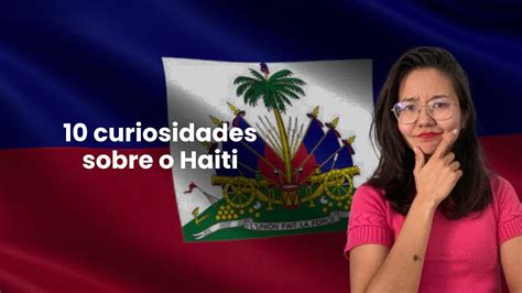 10 curiosidades sobre o Haiti!! - YouTube