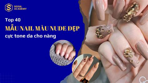 Top mẫu nail màu nude đẹp cực tôn da cho nàng