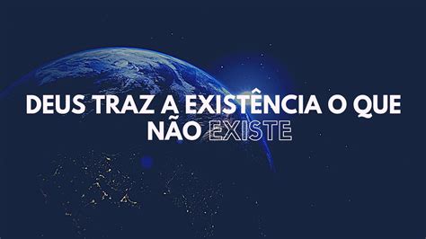 Deus Traz A Existencia Aquilo Que Nao Existe