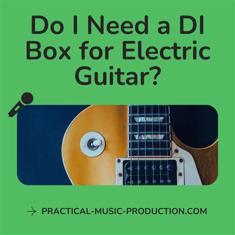 Do I Need A DI Box For Electric Guitar? DI Box Demystified