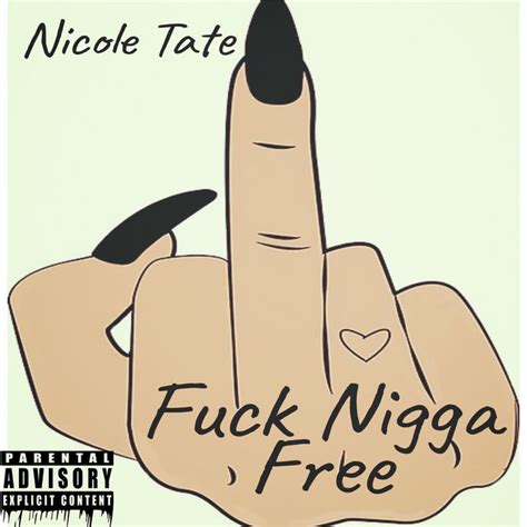 Fuck Nigga Free Single By Nicole Tate Spotify