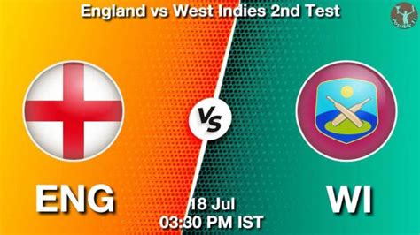 ENG Vs WI 2nd Test Player Stats And Dream11 Prediction