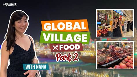 Global Village Food With Nana Part 2 Dubai YouTube