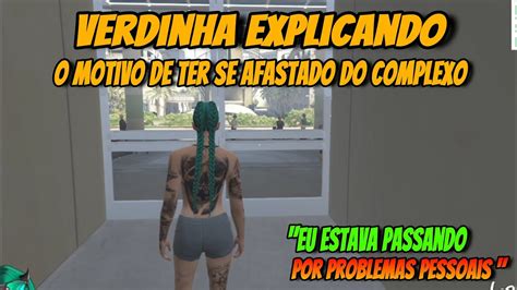 Verdinha Explicando O Real Motivo De Ter Se Afastado Do Complexo Youtube