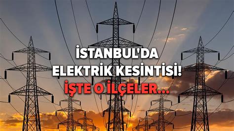 Stanbul Da Elektrik Kesintisi Beda Eyl L Sal Elektrik