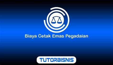 Segini Lho Biaya Cetak Emas Di Pegadaian