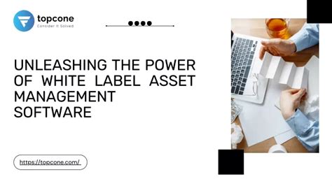 Ppt Unleashing The Power Of White Label Asset Management Software