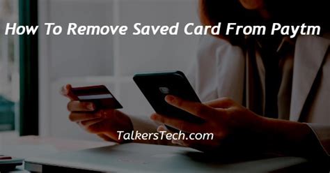 How To Remove Saved Card From Paytm