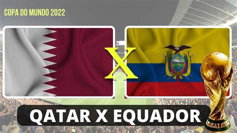 Qatar X Equador Hoje Abertura Da Copa Do Mundo Data Hor Rio E