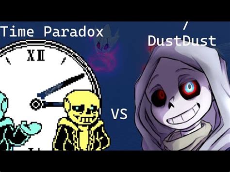 Time Paradox Vs Hyper Dust DustDust Sans Undertale Timeline Collapse