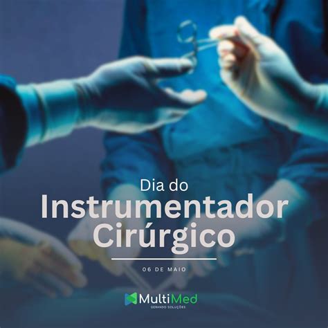 Dia Do Instrumentador Cirúrgico Brasil - 06 de maio - Dia Nacional do Instrumentador Cirúrgico Nossa homenagem e ...