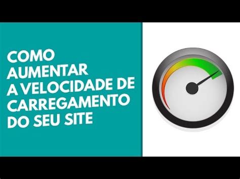 Como Aumentar A Velocidade De Carregamento Do Seu Site Youtube