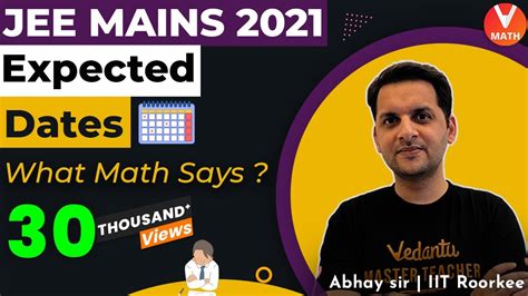 Jee Mains 2021 Expected Dates What Math Says Abhay Mahajan Sir Vedantu Math Youtube