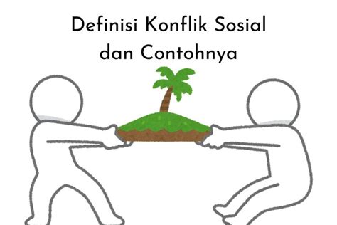 Definisi Konflik Sosial Dan Contohnya