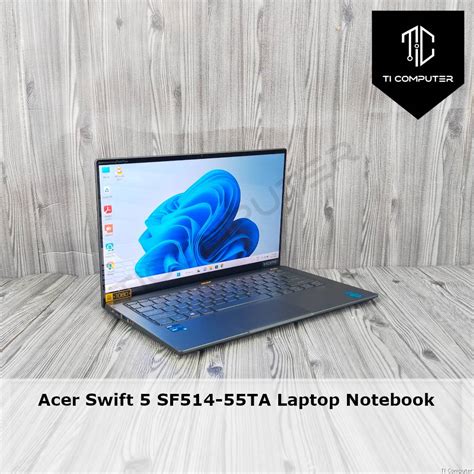 Acer Swift 5 Sf514 55ta Intel Core I5 1135g7 2 4ghz 8gb Ram 512gb Ssd 14 Fhd Laptop Used Notebook