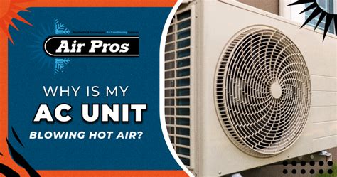 Why Is My AC Unit Blowing Hot Air Air Pros USA