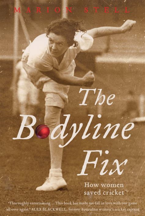 The Bodyline Fix How Women Saved Cricket Uqp