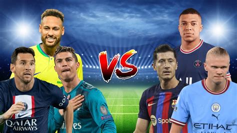 🔥ronaldo Neymar Messi Vs Haaland Lewandowski Mbappe Youtube