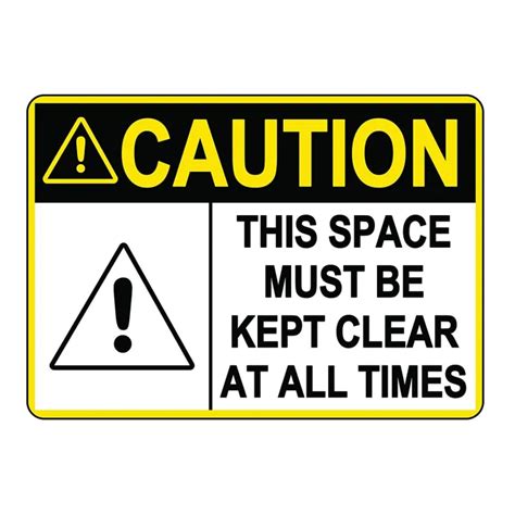 Ansi Caution Sign This Space Must Be Kept Clear At All Times Aluminum Metal Hazardous Industrial