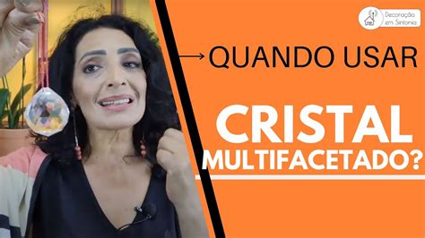 Multifacetado O Que É - EM QUAIS SITUAÇÕES USAR O CRISTAL MULTIFACETADO - YouTube