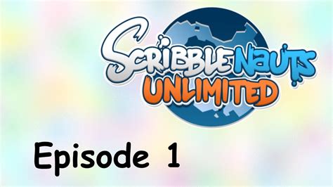 Scribblenauts Unlimited Episode 1 YouTube