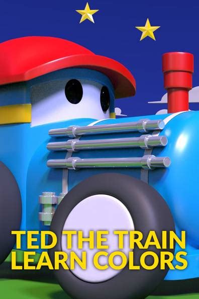 How To Watch And Stream Ted The Train Learn Colors 2016 2017 On Roku