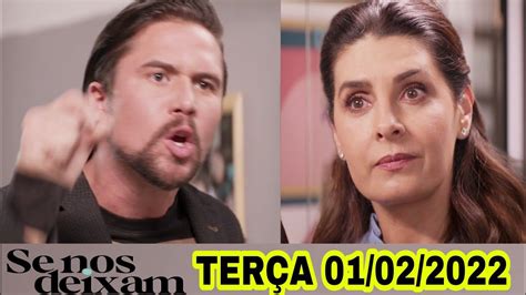 Se nos deixam 01 02 2022 Terça Feira Resumo Completo da Novela Se Nos