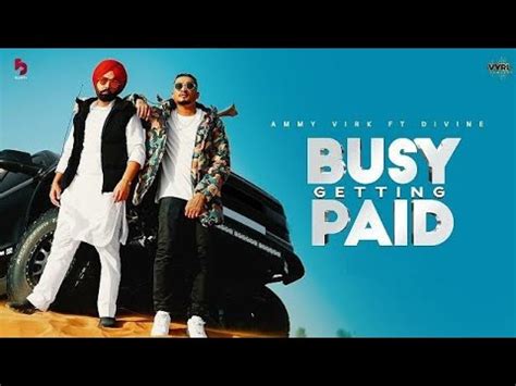 Ammy Virk X Divine Busy Getting Paid Official Video New Punjabi