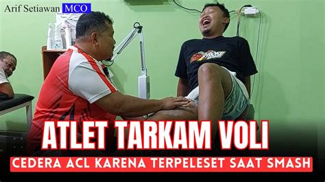 MCO ARIF INILAH CONTOH CEDERA ACL KARENA TARKAM YouTube