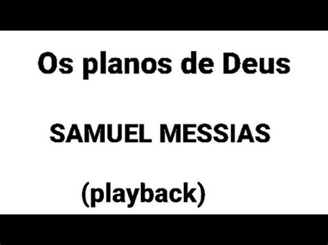 Os Planos De Deus Letras Playback Samuel Messias Youtube